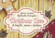 Christmas Love il libro di Silvia Casini e Raffaella Fenoglio. Il regalo giusto per Natale