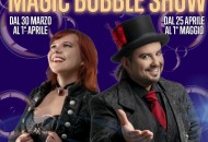 MagicLand apertura straordinaria a Pasqua e Pasquetta con lo spettacolo Magic Bubble Show